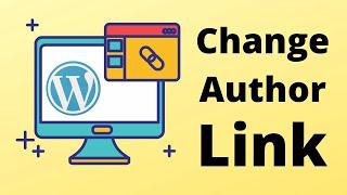 How To Change the Author Link in WordPress