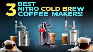 3 Best Nitro Cold Brew Coffee Makers for 2024