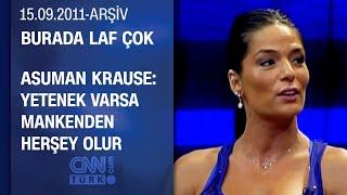 Asuman Krause: Eski sevgiliden oyuncu oluyor kimse ses çıkarmıyor - Burada Laf Çok 15.09.2011