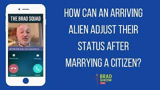 How Can An Arriving Alien Adjust Their Status After Marrying A Citizen?