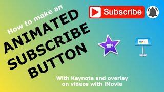 How to make an Animated Subscribe button for YouTube videos using Keynote & iMovie