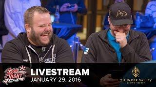 Livestream | 01-29-16 | Thunder Valley - Lincoln, CA | Poker Night in America