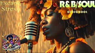 R&B/Soul Old-school | Relaxing Music You Deserve | Can You Imagine Playlist
