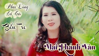 Phải Lòng Cô Gái Bến Tre - Mai Khánh Vân | Official MV