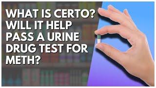 What Is Certo? Will It Help Pass A Urine Drug Test For Meth?