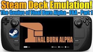 Steam Deck Emulation - The Genius Of - Final Burn Alpha - FBA - Part 1 - Emulation Station!