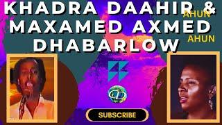 Maxamed Axmed Dhabarlow Ahun & Khadra Dahir Ahun  | Heesta Tasho | Kaban