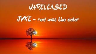 JVKE - red was the color(unreleased)