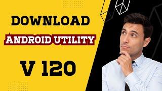 Android utility tool v120 latest version | mtk meta utility tool 2023