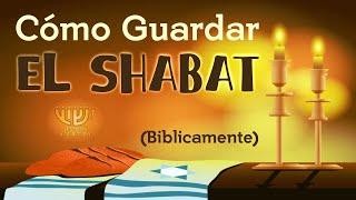 Cómo Guardar Shabat BÍBLICAMENTE