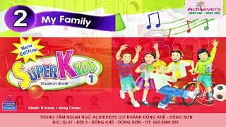 ACHIEVERS DONG SON - MY FAMILY - Unit 2 - SuperKids 1