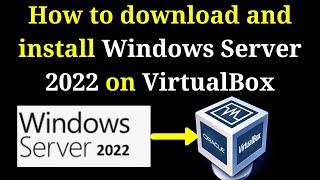 How to download and install Windows Server 2022 on VirtualBox | Windows 2022 install in Virtualbox