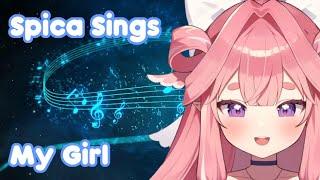 Spica Sings: My Girl [Kirispica] [V-Dere]