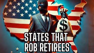 10 US States That WILL ROB Retirees Blind