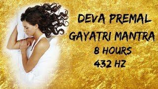 Deva Premal Gayatri Mantra 8 Hours Sleep Music 432 Hz