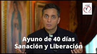 Sanación y Liberación con el Ayuno de 40 días. Padre Claudio Barbut