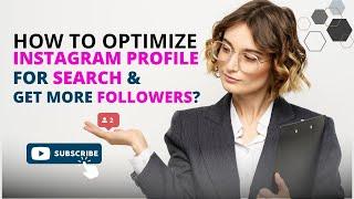 How to Optimize Instagram Profile for Search & Get More Followers? Social Media Tutorials