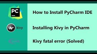 How to Install PyCharm IDE | Installing Kivy | Kivy fatal error or openGL not detect problem(Solved)