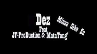 JF-Production Ft Dez -Minsa Sibo Sa