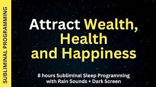 Attract Wealth, Health, Happiness | Subliminal Affirmations with Rain Sounds + Dark Screen