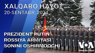 Xalqaro hayot - 20-sentabr, 2024-yil - Prezident Putin Rossiya armiyasi sonini oshirmoqchi