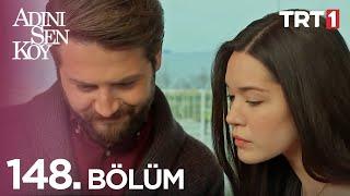 Adını Sen Koy 148. Bölüm