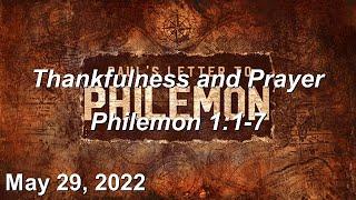 May 29 Sermon - Thankfulness and Prayer - Philemon 1:1-7