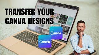 How to Transfer Canva Designs to Another Account