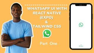WhatsApp UI with React Native (Expo) & Tailwind CSS Part 1 