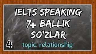 IELTS SPEAKING 7+ BALLIK SO'ZLAR | KUNLIK O'RGANING! | topic - relationship 4-qism.