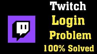 How To Fix Twitch App Login Problem Android & Ios - Twitch Not Working