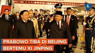 Momen Presiden Prabowo Tiba di Beijing, Kunjungi Xi Jinping