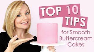 Top 10 Tips for Smooth Buttercream Cakes