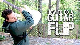 How to Do a Guitar Flip (advanced)