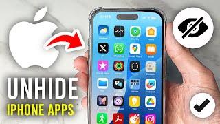 How To Unhide Apps On iPhone - Full Guide