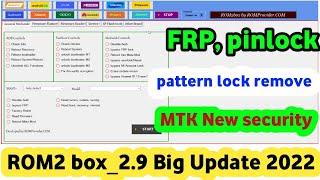 ROM2box V2.9 Big update,Samsung ,MTK,Qualcomm,Xiaomi,OPPO,Vivo,ITel,Huawei,SPD One Click FRP Pattren