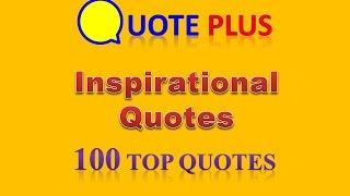 Inspirational Quotes - 100 Top Quotes - Motivational Sayings for Success, about Life and Love