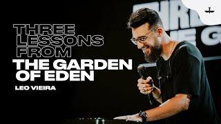 3 LESSONS FROM THE GARDEN OF EDEN - LEO VIEIRA | Lagoinha Live