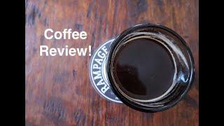 Coffee Review - Rampage Coffee!