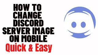 how to change discord server profile picture on mobile,how to change discord server image on mobile