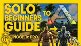 SOLO Beginners Guide! How To Play Solo | ARK: Survival Evolved