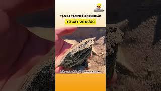 Tạo ra tác phẩm điêu khắc từ cát với nước