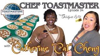 Ep 34 Chef Toastmaster with Catherine "Cat" Cheng