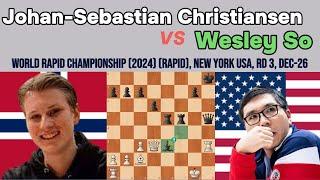 Johan-Sebastian Christiansen vs Wesley So | World Rapid Championship (2024)