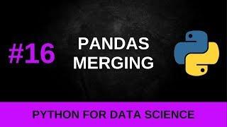 Python Data Science Tutorial #16 - Pandas Merging Data Frames