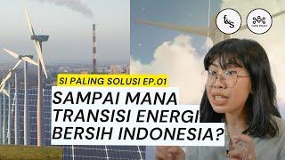 "Sudah sampai mana transisi energi bersih Indonesia?" - ON ENERGY TRANSITION