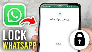 How To Lock WhatsApp App - Full Guide