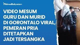 Video Mesum Guru dan Murid di Gorontalo Viral, Pemeran Pria Ditetapkan Jadi Tersangka