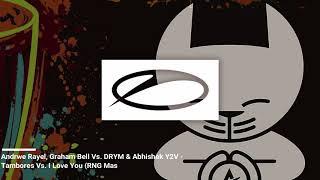Andrew Rayel, Graham Bell Vs. DRYM & Abhishek Y2V - Tambores Vs.I Love You (RNG Mashup)
