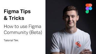 Figma Tips & Tricks: Figma Community (Beta)